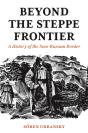 Beyond The Steppe Frontier - Preview