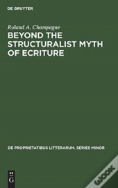 Beyond The Structuralist Myth Of Ecriture