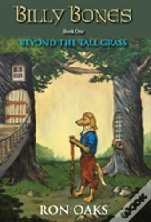 Beyond The Tall Grass (Billy Bones Book 1)