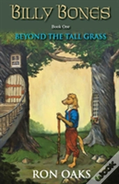 Beyond The Tall Grass (Billy Bones Book 1)