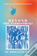 Beyond The Terrestrial!