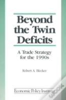 Beyond The Twin Deficits: A Trade Strategy For The 1990'S