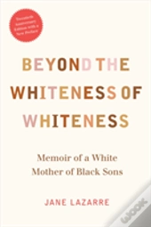Beyond The Whiteness Of Whiteness