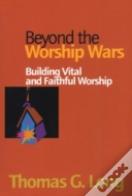 Beyond The Worship Wars