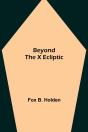 Beyond The X Ecliptic - Preview