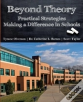 Beyond Theory: Practical Strategies Making A Difference In Schools