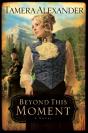 Beyond This Moment (Timber Ridge Reflections Book #2) - Preview