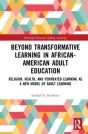 Beyond Transformative Learning In African-American Adult Education - Preview