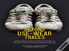 Beyond Use-Wear Traces