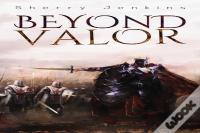 Beyond Valor
