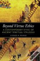 Beyond Virtue Ethics