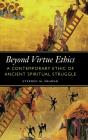 Beyond Virtue Ethics - Preview