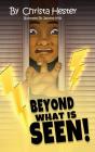Beyond What Is Seen - Preview