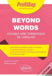 Beyond Words : Vocabulaire Thematique De L'Anglais