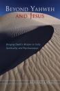 Beyond Yahweh And Jesus - Preview