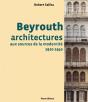 Beyrouth ; Architectures Aux Sources De La Modernité, 1920-1940 - Preview