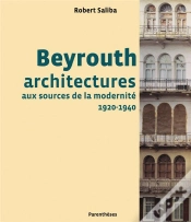 Capa do artigo Beyrouth ; Architectures Aux Sources De La Modernité, 1920-1940