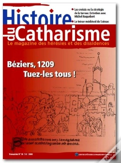 Capa do artigo Beziers, 1209 Tuez-Les Tous ! ; Histoire Du Catharisme N10