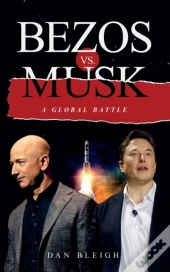Bezos Vs. Musk - A Global Battle