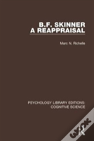 B.F. Skinner - A Reappraisal