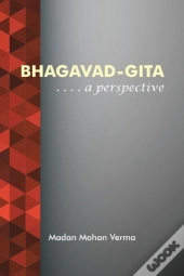 Bhagavad-Gita:  . . . . A Perspective
