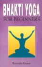 Bhakti Yoga For Beginners - Preview