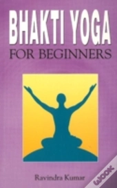 Bhakti Yoga For Beginners