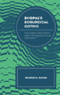 Bhopal'S Ecological Gothic - Preview