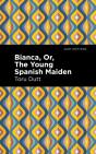 Bianca, Or, The Young Spanish Maiden - Preview