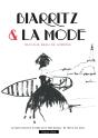 Biarritz & La Mode : La Haute Couture Et La Mode Sur La Cote Basque - De 1854 A Nos Jours - Preview