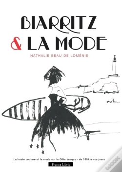 Capa do artigo Biarritz & La Mode : La Haute Couture Et La Mode Sur La Cote Basque - De 1854 A Nos Jours