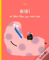 Bibi Et Petit Chou Qui Veut Tout