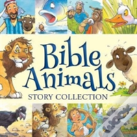 Bible Animals Story Collection