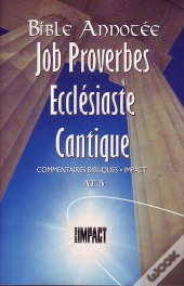 Bible Annotee At5 Job, Proverbes, Ecclesiaste, Cantique