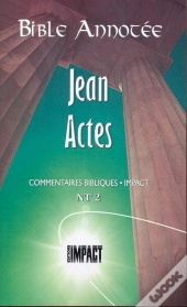 Bible Annotee Nt2 Jean Et Actes