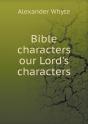 Bible Characters Our Lord'S Characters - Preview