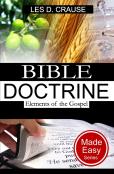 Bible Doctrine Made Easy - Elements Of The Gospel