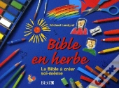 Bible En Herbe ; La Bible À Créer Soi-Même