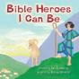 Bible Heroes I Can Be - Preview