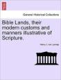 Bible Lands, Their Modern Customs And Ma - Preview
