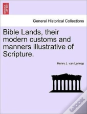 Bible Lands, Their Modern Customs And Ma