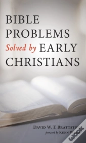 Bible Problems Solved By Early Christians