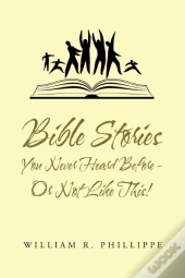 Bible  Stories  You Never Heard Before -