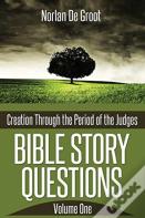 Bible Story Questions Volume One