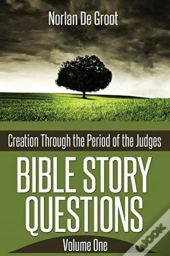 Bible Story Questions Volume One
