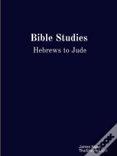 Bible Studies Hebrews To Jude