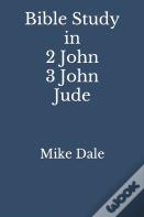 Bible Study In 2 John 3 John And Jude