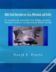 Bible Study Questions On  Ezra, Nehemiah, And Esther