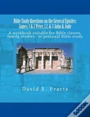 Bible Study Questions On The General Epistles