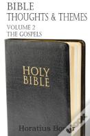 Bible Thoughts & Themes Volume 2 The Gospels